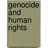 Genocide And Human Rights door Tom D. Campbell