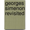 Georges Simenon Revisited door Lucille Frackman Becker
