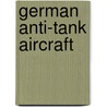German Anti-Tank Aircraft door Manfred Griehl
