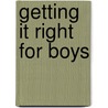 Getting It Right For Boys door Neil Farmer