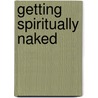Getting Spiritually Naked door T.A. Smith