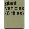 Giant Vehicles (6 Titles) door Jim Mezzanotte