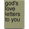 God's Love Letters To You door Lawrence J. Crabb