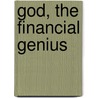 God, the Financial Genius door Cynthia Flynn