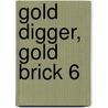 Gold Digger, Gold Brick 6 door Fred Perry