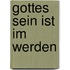 Gottes Sein ist im Werden