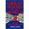 Great Hoaxes Of The World by Nick Yapp
