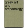 Greek Art and Archaeology by Richard T. Neer