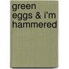 Green Eggs & I'm Hammered by John G. Mcarthur