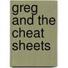 Greg And The Cheat Sheets by Thalia Wiggins