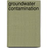 Groundwater Contamination door Chester David Rail