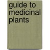 Guide to Medicinal Plants door Paul Schauenberg