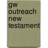 Gw Outreach New Testament door Baker Publishing Group
