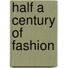 Half A Century Of Fashion by Margaret Rothwell Lane