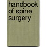 Handbook Of Spine Surgery door Juan Uribe
