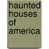 Haunted Houses Of America