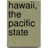 Hawaii, the Pacific State