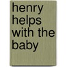 Henry Helps with the Baby door Beth Bracken