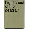 Highschool of the Dead 07 door Shouji Sato