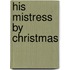 His Mistress By Christmas