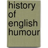 History Of English Humour by Alfred Guy L'Estrange