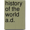 History Of The World A.D. door Dr Paul Jehle