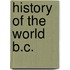 History Of The World B.C.