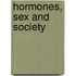 Hormones, Sex And Society