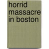 Horrid Massacre In Boston door John Doggett