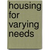 Housing For Varying Needs by Scottish Office
