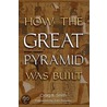 How Grt Pyramid Was Built door ZahiA Hawass
