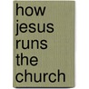 How Jesus Runs the Church door Guy Prentiss Waters