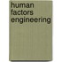 Human Factors Engineering