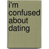 I'm Confused About Dating door Joel James