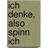 Ich denke, also spinn ich door Jochen Mai