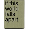 If This World Falls Apart by Lou Lipsitz