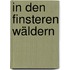 In den finsteren Wäldern