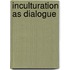 Inculturation as Dialogue