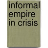 Informal Empire In Crisis door Martyn Atkins