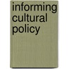 Informing Cultural Policy by J. Mark Schuster