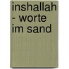 Inshallah - Worte im Sand door Trend D. Reedy