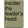 Insider the Leader's Head by Virginia Todd Holeman