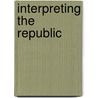 Interpreting The Republic door Vinay Swamy