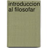 Introduccion Al Filosofar by Jorge Biturro