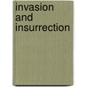 Invasion And Insurrection door Jeffrey M. Dorwart