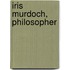 Iris Murdoch, Philosopher