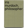 Iris Murdoch, Philosopher door Justin Broackes