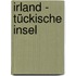 Irland - Tückische Insel