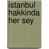 Istanbul Hakkinda Her Sey door Pat Yale