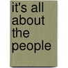 It's All About The People by Stephen J. Andriole